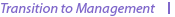 Transition to management